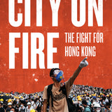 City on Fire - Antony Dapiran