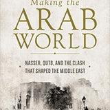 Making the Arab World - Fawaz A. Gerges