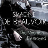 The Woman Destroyed - Simone de Beauvoir