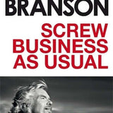 Screw Business as Usual - Richard Branson