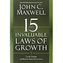 The 15 Invaluable Laws of Growth - John C. Maxwell