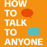 How to Talk to Anyone - Leil Lowndes