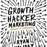 Growth Hacker Marketing - Ryan Holiday