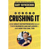 Crushing It! - Gary Vaynerchuk