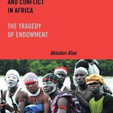Natural Resources and Conflict in Africa - Abiodun Alao