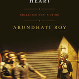 My Seditious Heart - Arundhati Roy