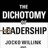 The Dichotomy of Leadership - Jocko Willink