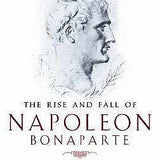 The Rise And Fall Of Napoleon Bonaparte Vol. 1 - Robert B. Asprey