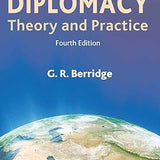 Diplomacy: Theory and Practice - G. Berridge
