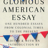 The Glorious American Essay - Phillip Lopate