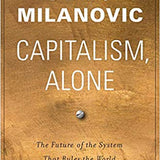 Capitalism, Alone - Branko Milanovic