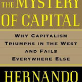 The Mystery of Capital - Hernando de Soto