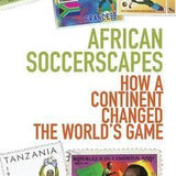 African Soccerscapes - Peter Alegi