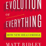 The Evolution of Everything - Matt Ridley
