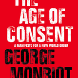 The Age of Consent - George Monbiot