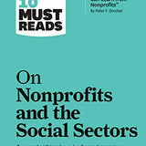 HBR's 10 Must Reads on Nonprofits and the Social Sectors