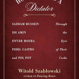 How to Feed a Dictator - Witold Szablowski