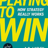 Playing to Win - A.G. Lafley