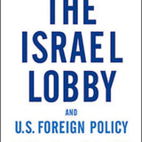 Israel Lobby and Us Foreign Policy - John J. Mearsheimer