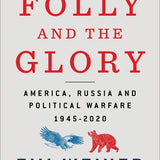 The Folly and the Glory - Tim Weiner