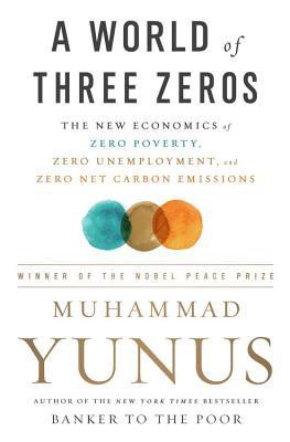 A World of Three Zeros - Muhammad Yunus