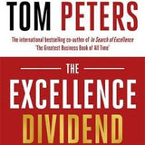 The Excellence Dividend - Tom Peters