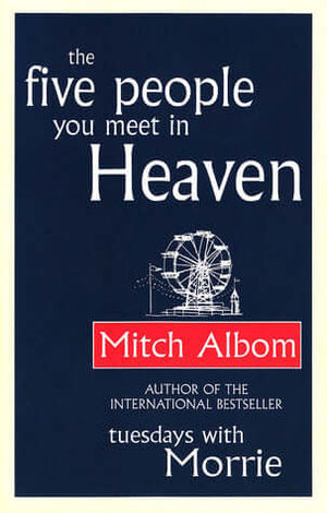 The Five People You Meet in Heaven - Mitch Albom