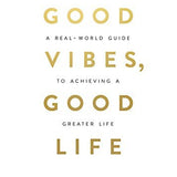 Good Vibes, Good Life : How Self-Love Is the Key to Unlocking Your Greatness book by Vex King