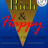 If You Want To Be Rich & Happy Don't Go To School - Robert T. Kiyosaki