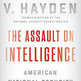 The Assault on Intelligence - Michael V. Hayden