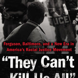 They Can't Kill Us All - Wesley Lowery
