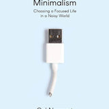 Digital Minimalism - Cal Newport