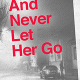 And Never Let Her Go - Ann Rule