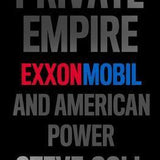 Private Empire - Steve Coll