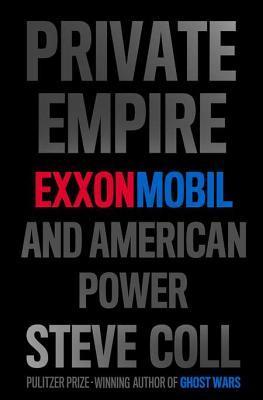 Private Empire - Steve Coll