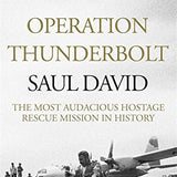 Operation Thunderbolt - Saul David