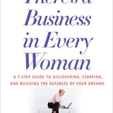 There's a Business in Every Woman - Ann Holmes