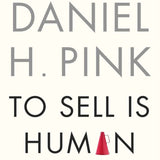 To Sell is Human - Daniel H. Pink