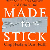 Made to Stick - Chip Heath , Dan Heath