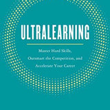 Ultralearning - Scott H. Young