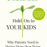 Hold on to Your Kids - Gabor Mate