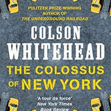 The Colossus of New York - Colson Whitehead