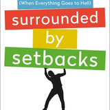 Surrounded by Setbacks: Or, How to Succeed When Everything’s Gone Bad book by Thomas Erikson