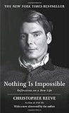 Nothing Is Impossible: Reflections on a New Life by Christopher Reeve