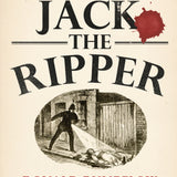 The Complete Jack the Ripper - Donald Rumbelow