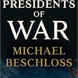 Presidents of War - Michael R. Beschloss