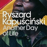 Another Day of Life - Ryszard Kapuscinski