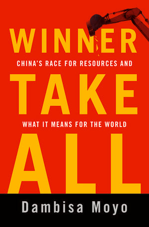 Winner Take All - Dambisa Moyo
