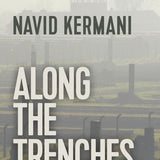 Along the Trenches - Navid Kermani