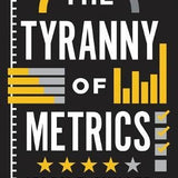 The Tyranny of Metrics - Jerry Z. Muller